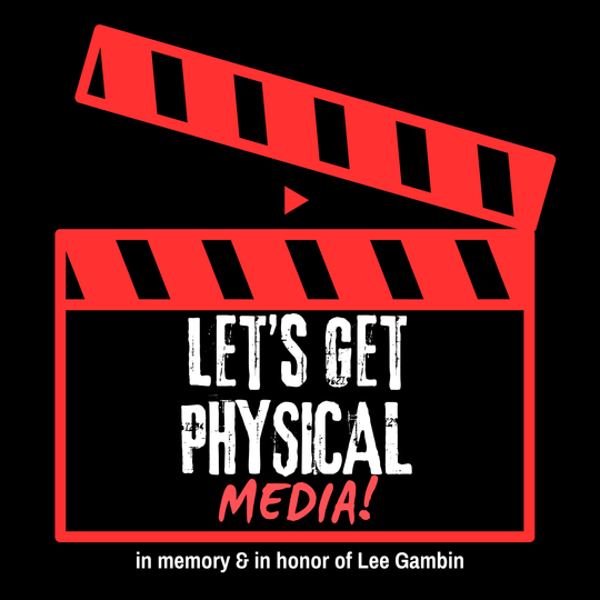 Let's Get Physical Media: The Lee Gambin Memorial Column (May 2024)