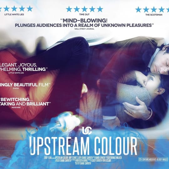 #53: Upstream Color (2013) (dir. Shane Carruth)